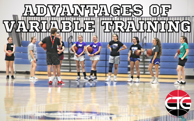 Advantages of Variable Training - CTG Hoops
